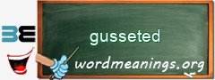 WordMeaning blackboard for gusseted